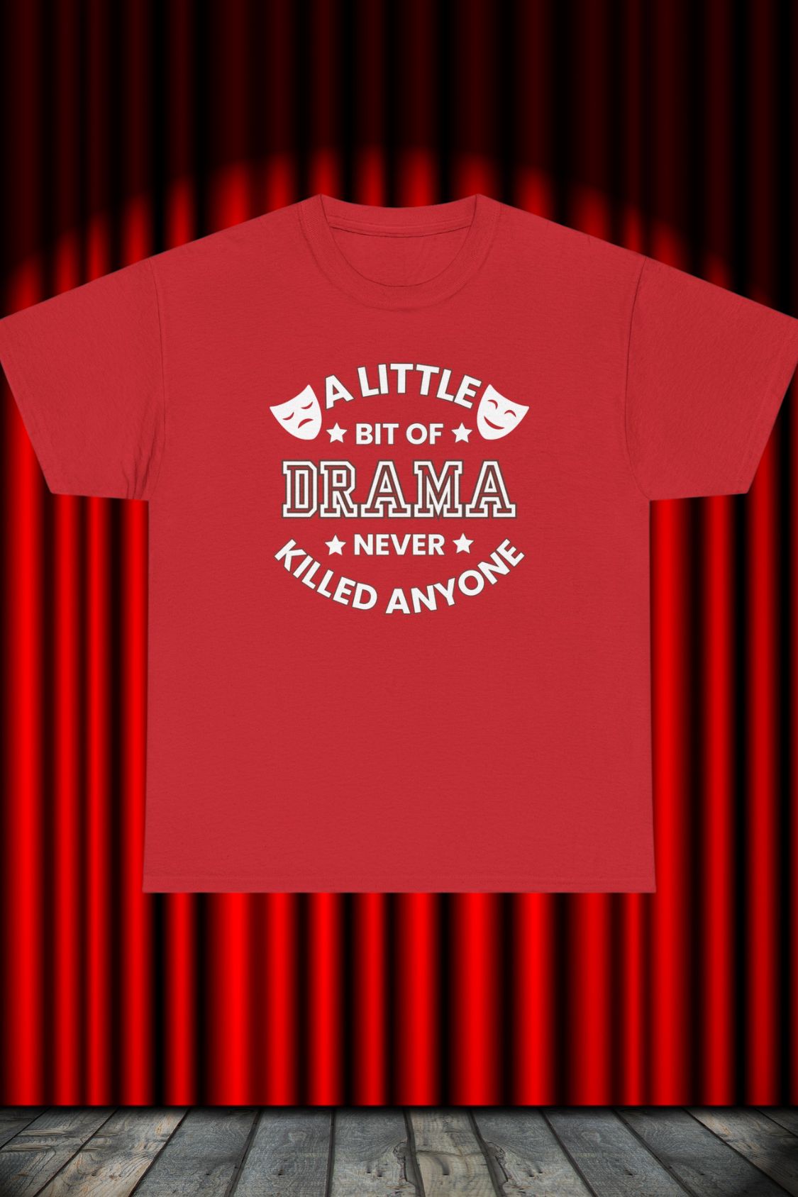 A Little Bit of Drama Never Killed Anyone – Men’s Theatre T-Shirt with Comedy & Tragedy Masks