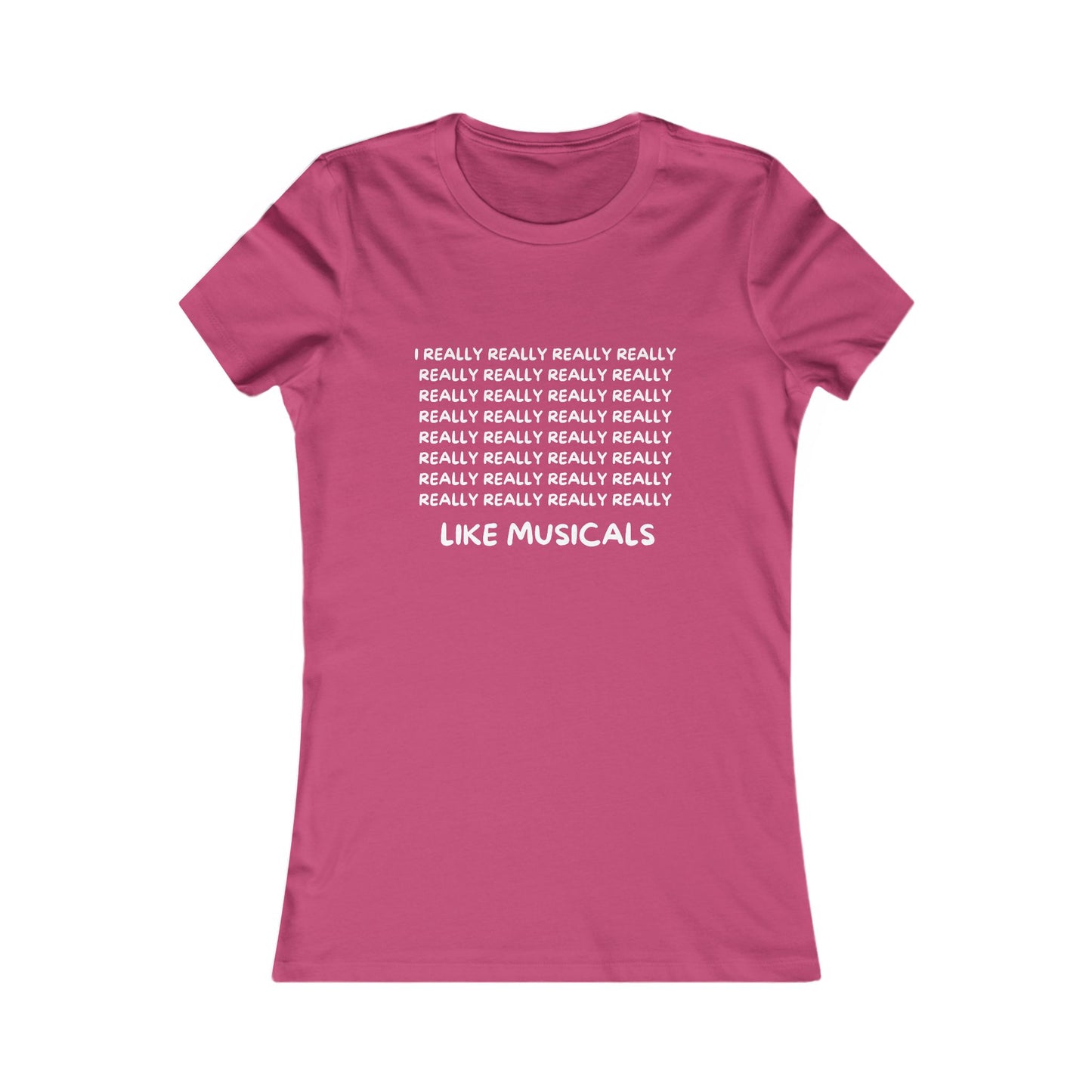Funny Musical Theatre Women’s T-Shirt – “I REALLY REALLY REALLY Like Musicals” – Slim Fit, Black, Navy & Berry