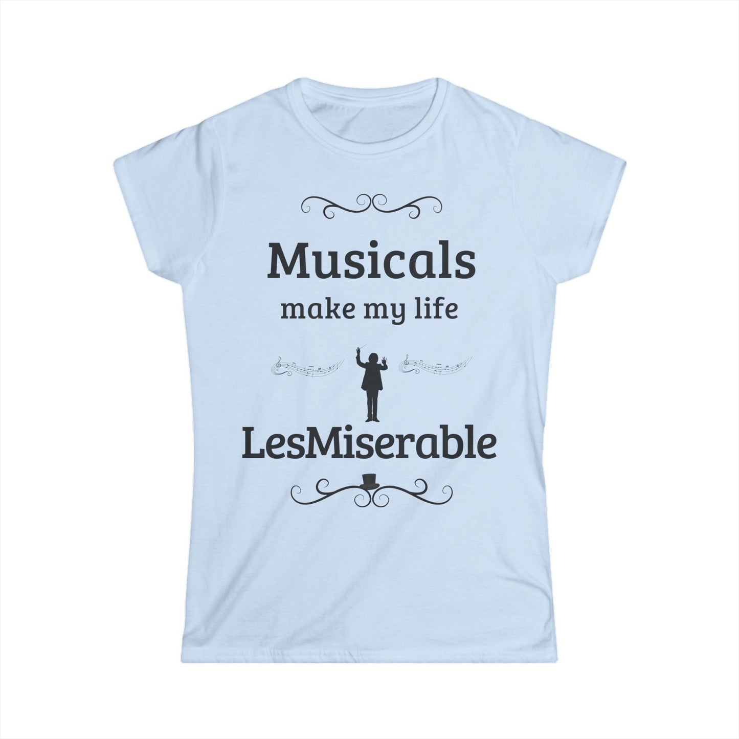 Women’s Musical Theatre T-Shirt – "Musicals Make My Life LesMiserable
