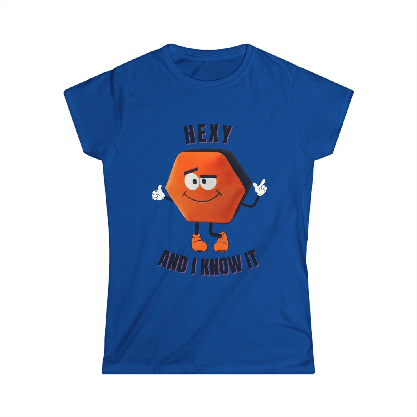 Hexy and I Know It Women's T-Shirt