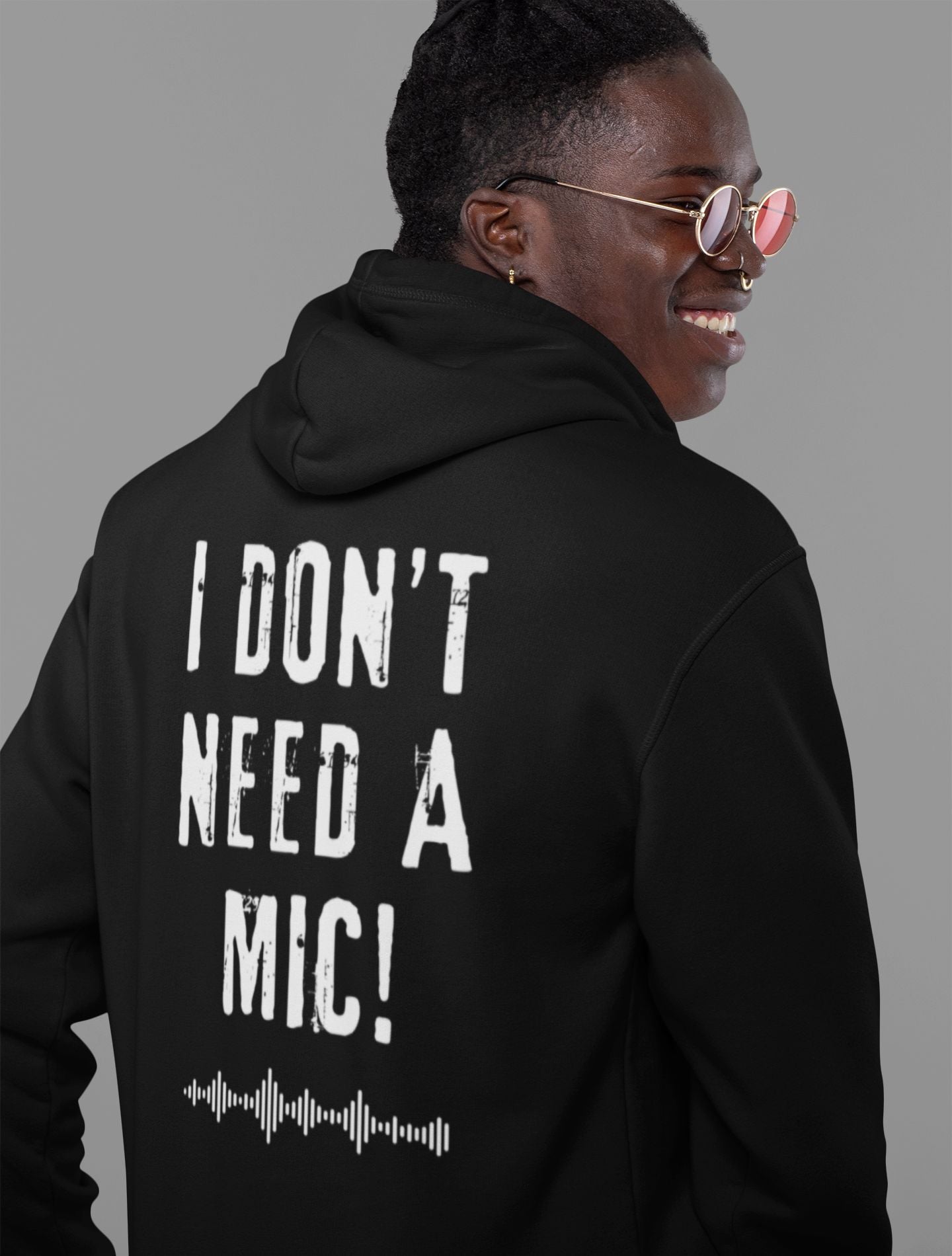 "I DON'T NEED A MIC!" Unisex Hoody – For Performers Who Command Attention