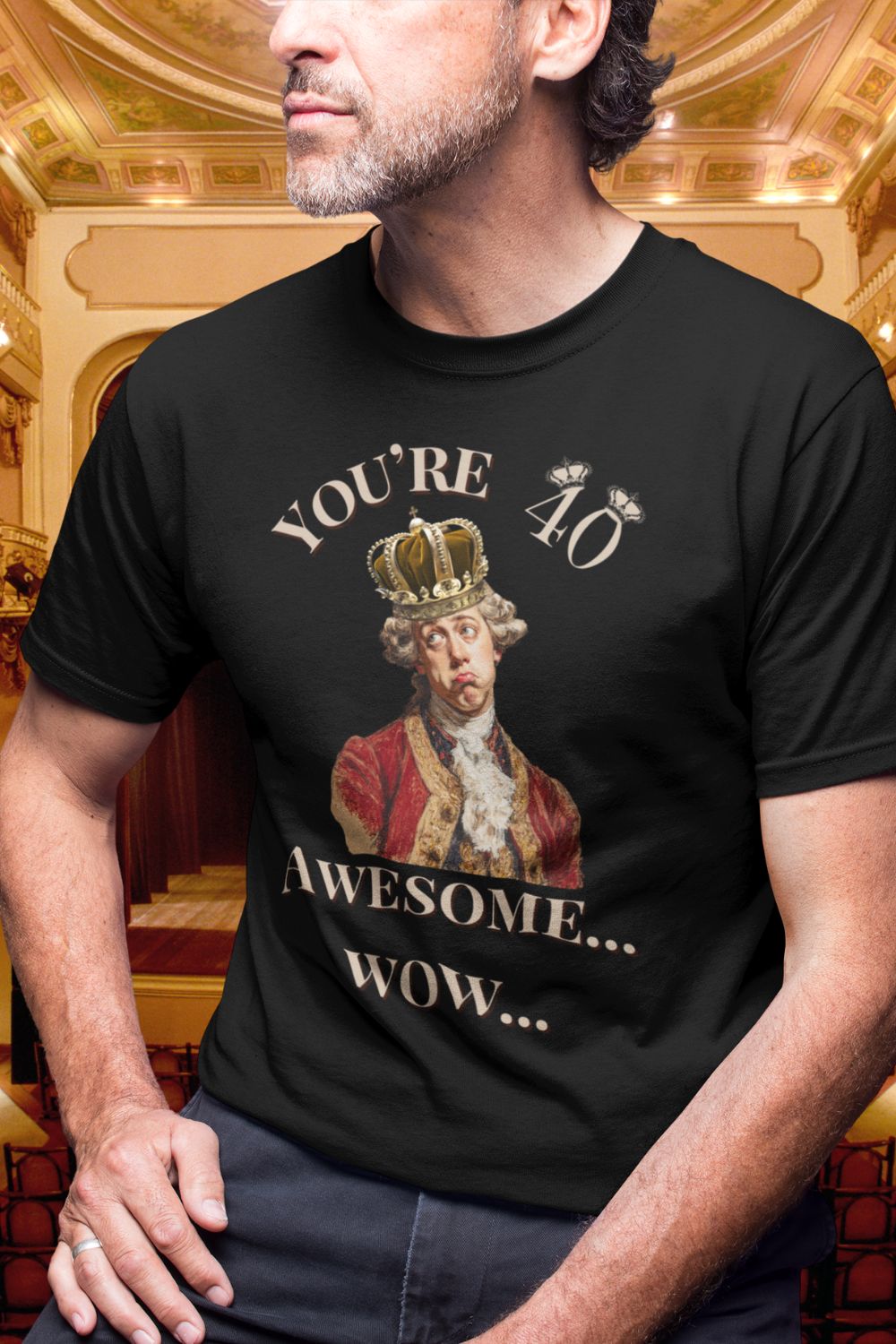 Men’s - Theatre 40th Birthday T-Shirt – You’re 40. Awesome. Wow. (Unisex fit)