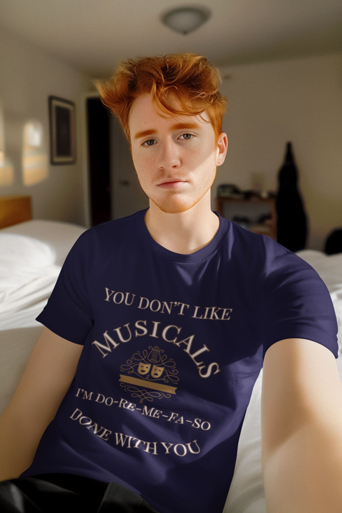 "You Don't Like Musicals? I'm Do-Re-Mi-Fa-So Done With You" Men's T-Shirt – Theatre Lover’s Essential