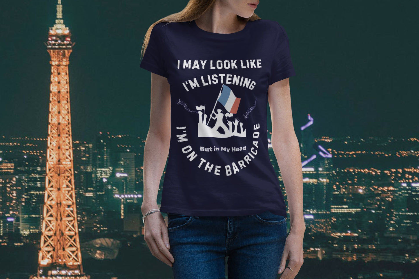 Women’s Musical Theatre T-Shirt - "I May Look Like I’m Listening, But In My Head I’m on the Barricade