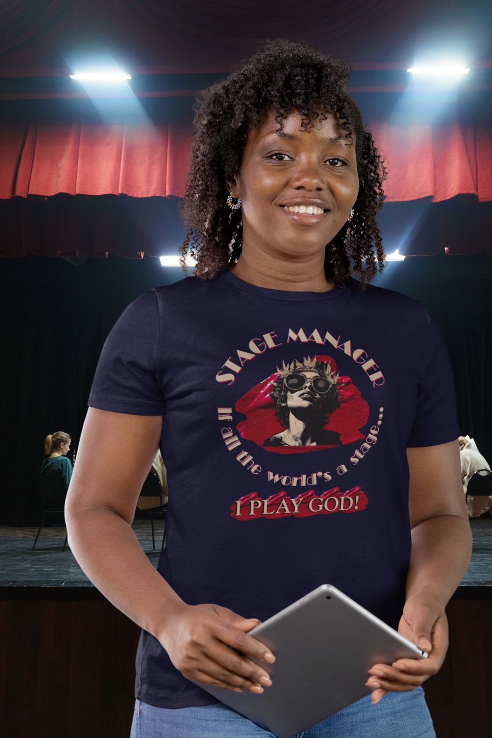 Women’s Stage Manager T-Shirt – “If All the World’s a Stage… I Play God”