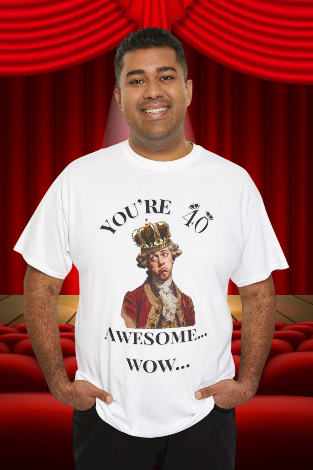 Men’s - Theatre 40th Birthday T-Shirt – You’re 40. Awesome. Wow. (Unisex fit)