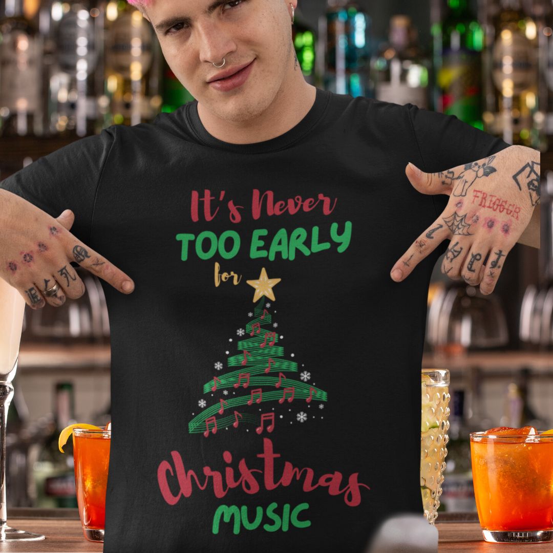 It’s Never Too Early for Christmas Music Men’s T-Shirt – Unisex Design for Holiday Cheer