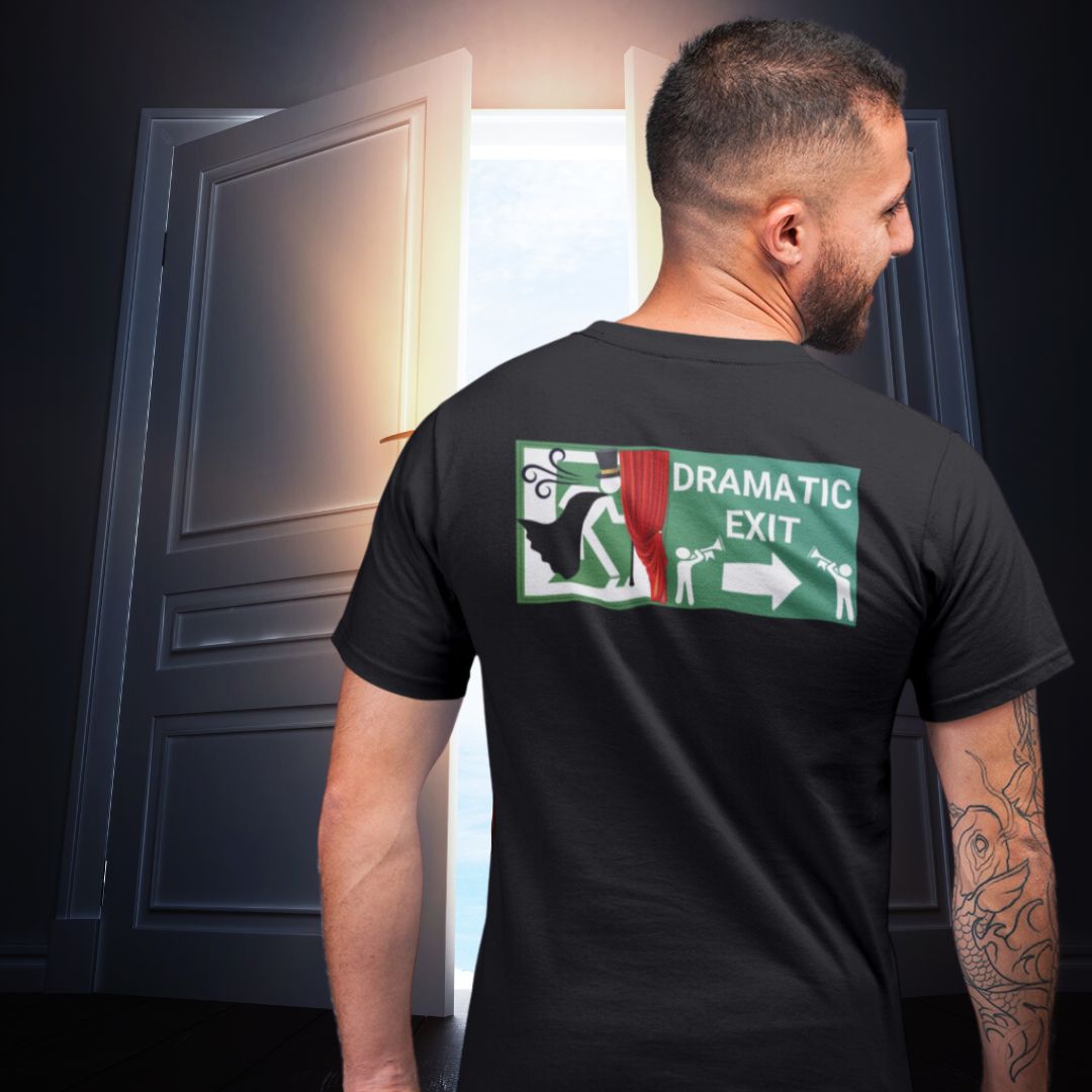 Dramatic Exit Men's T-shirt – Bold Back Design for Theatre Lovers | Unisex Theatre T-shirt