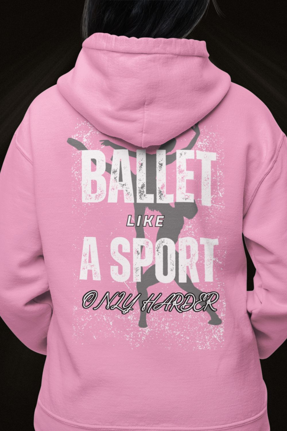 Women’s Ballet Hoodie – "Ballet: Like a Sport, Only Harder" Graphic Hoodie