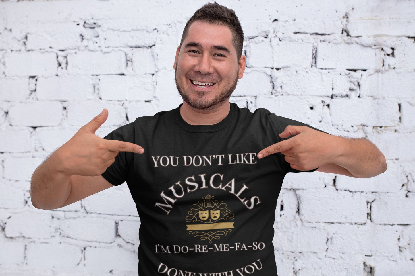 "You Don't Like Musicals? I'm Do-Re-Mi-Fa-So Done With You" Men's T-Shirt – Theatre Lover’s Essential