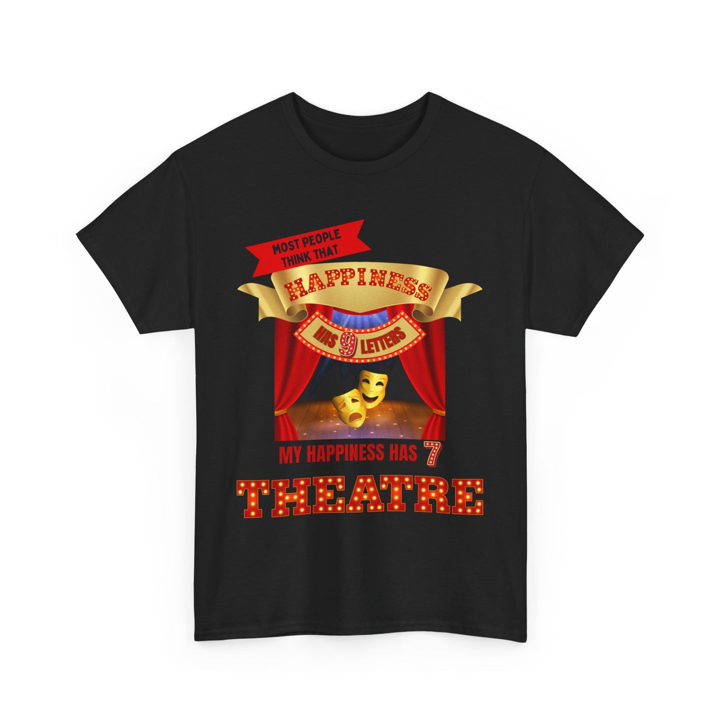 Theatre is Happiness Unisex T-shirt – Perfect for Theatre Lovers & Stage Enthusiasts