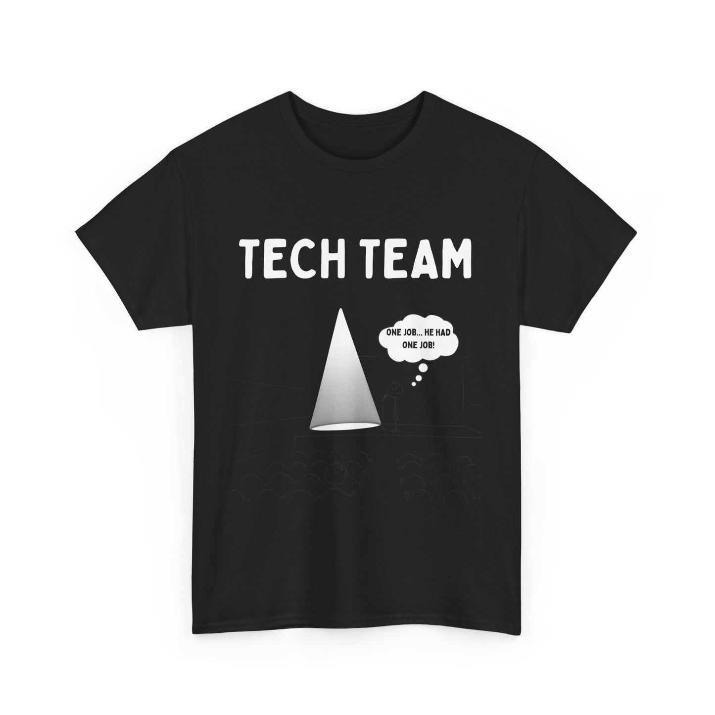 "Tech Team: One Job" Men's Theatre T-Shirt – Unisex Design for Backstage Legends
