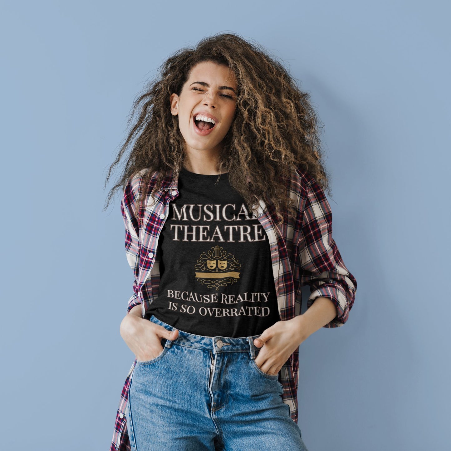 Women's Musical Theatre T-Shirt – "Because Reality is So Overrated"