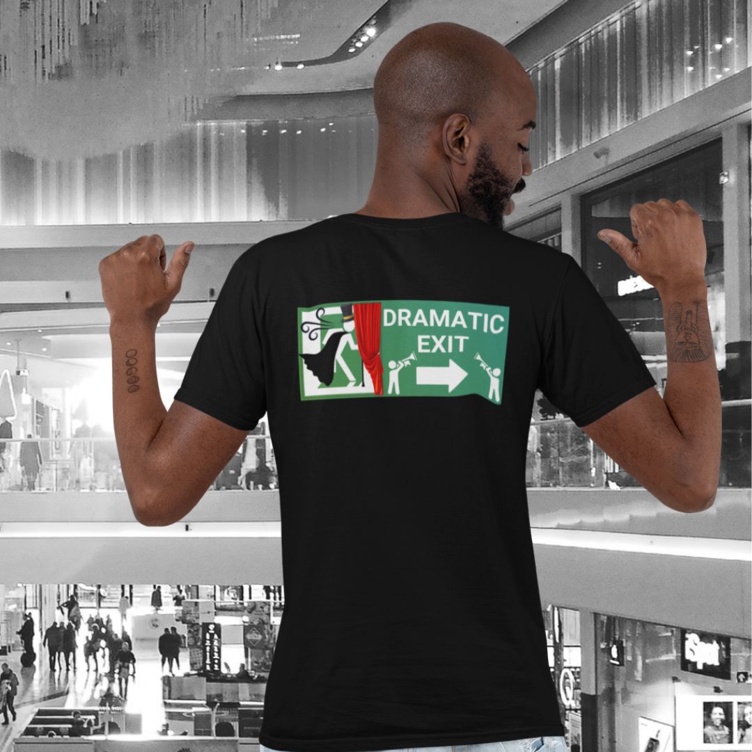 Dramatic Exit Men's T-shirt – Bold Back Design for Theatre Lovers | Unisex Theatre T-shirt
