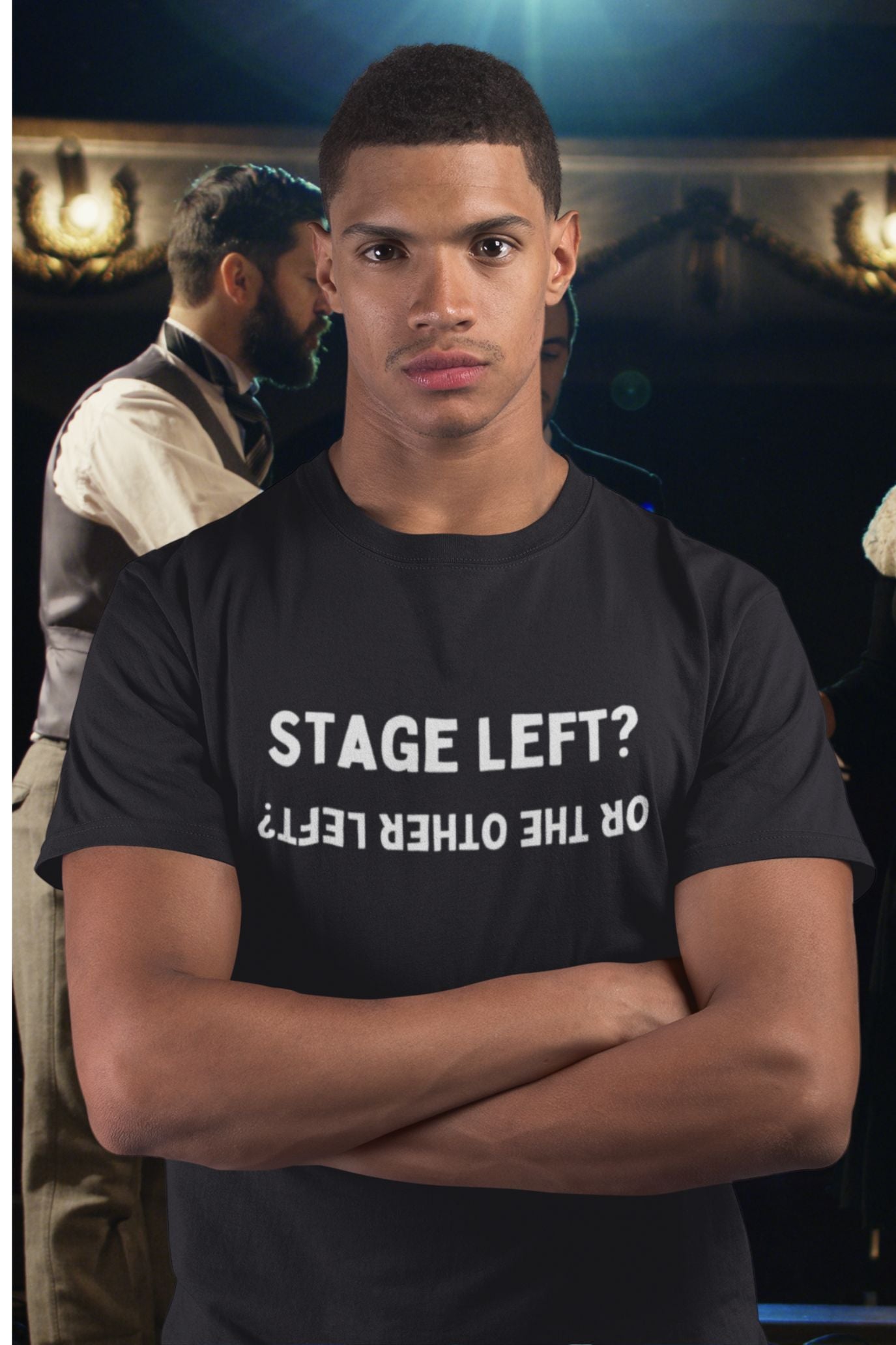 Men’s “Stage Left? …Or the Other Left?” Unisex Black T-Shirt – Theatre Humour Design