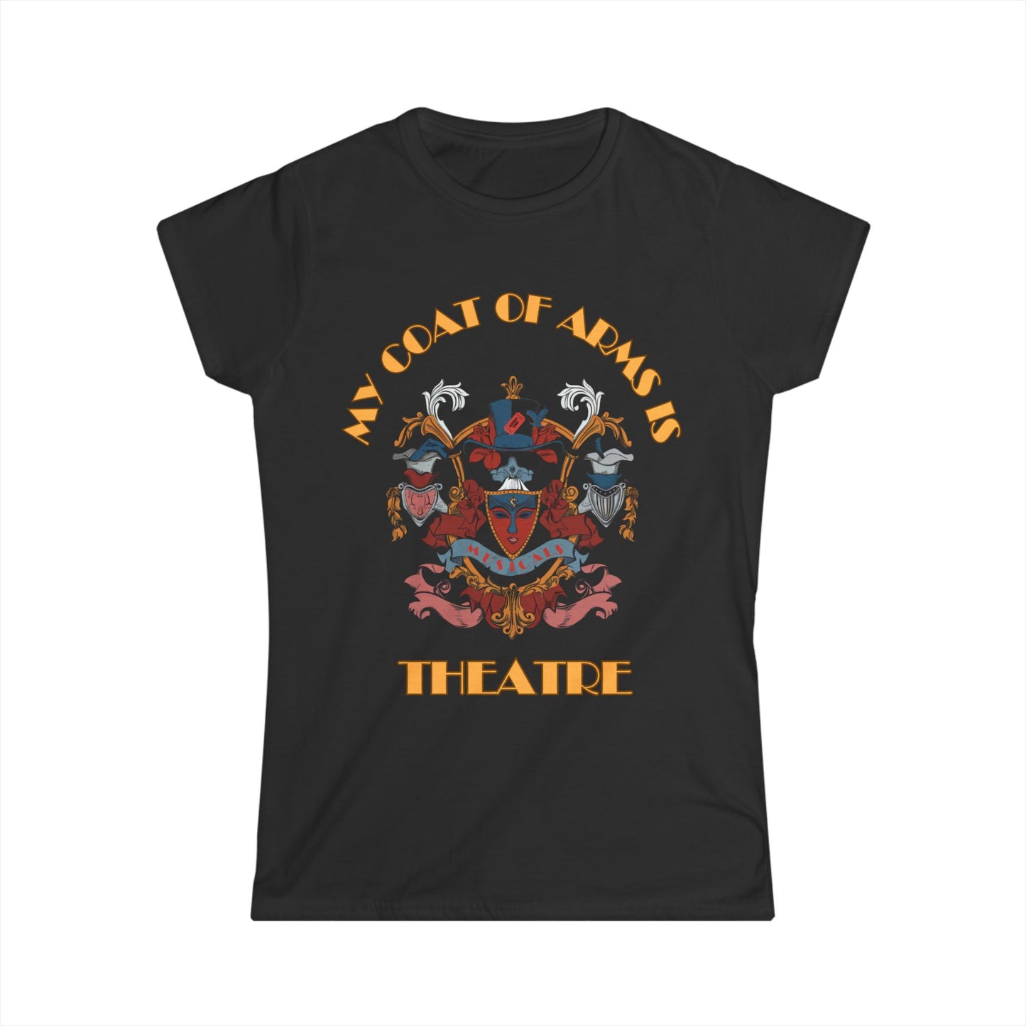 "My Coat of Arms is Theatre" Women's T-shirt – Celebrate Your Theatre Tribe in Style