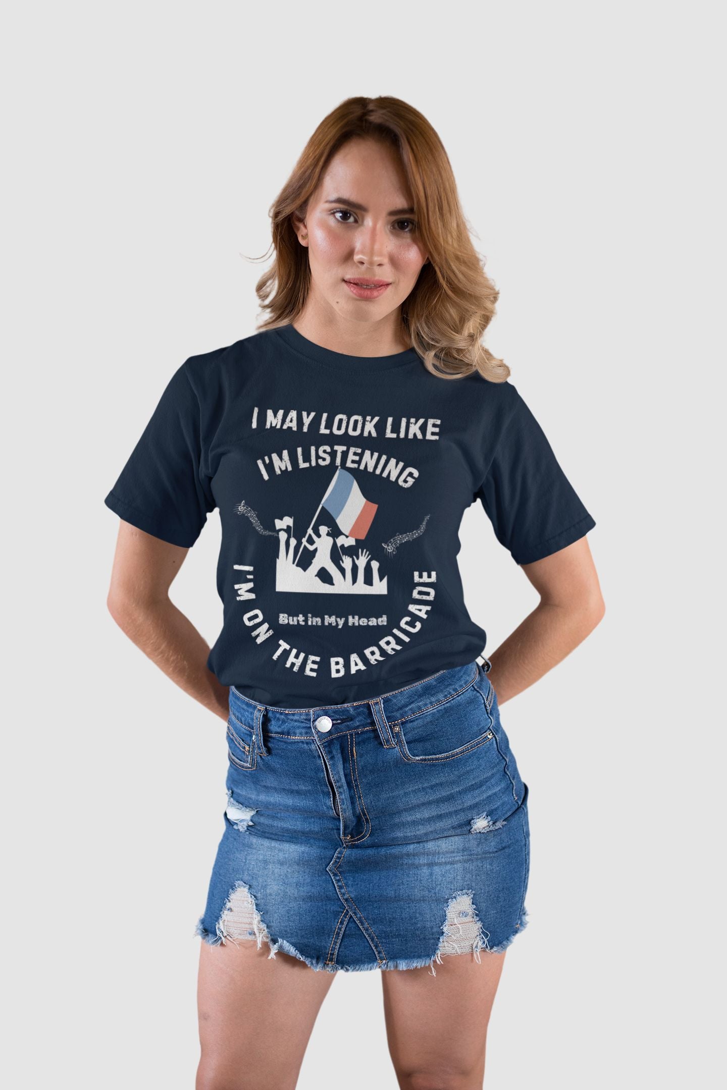 Men’s Musical Theatre T-Shirt - "I May Look Like I’m Listening, But In My Head I’m on the Barricade" (Unisex Design)