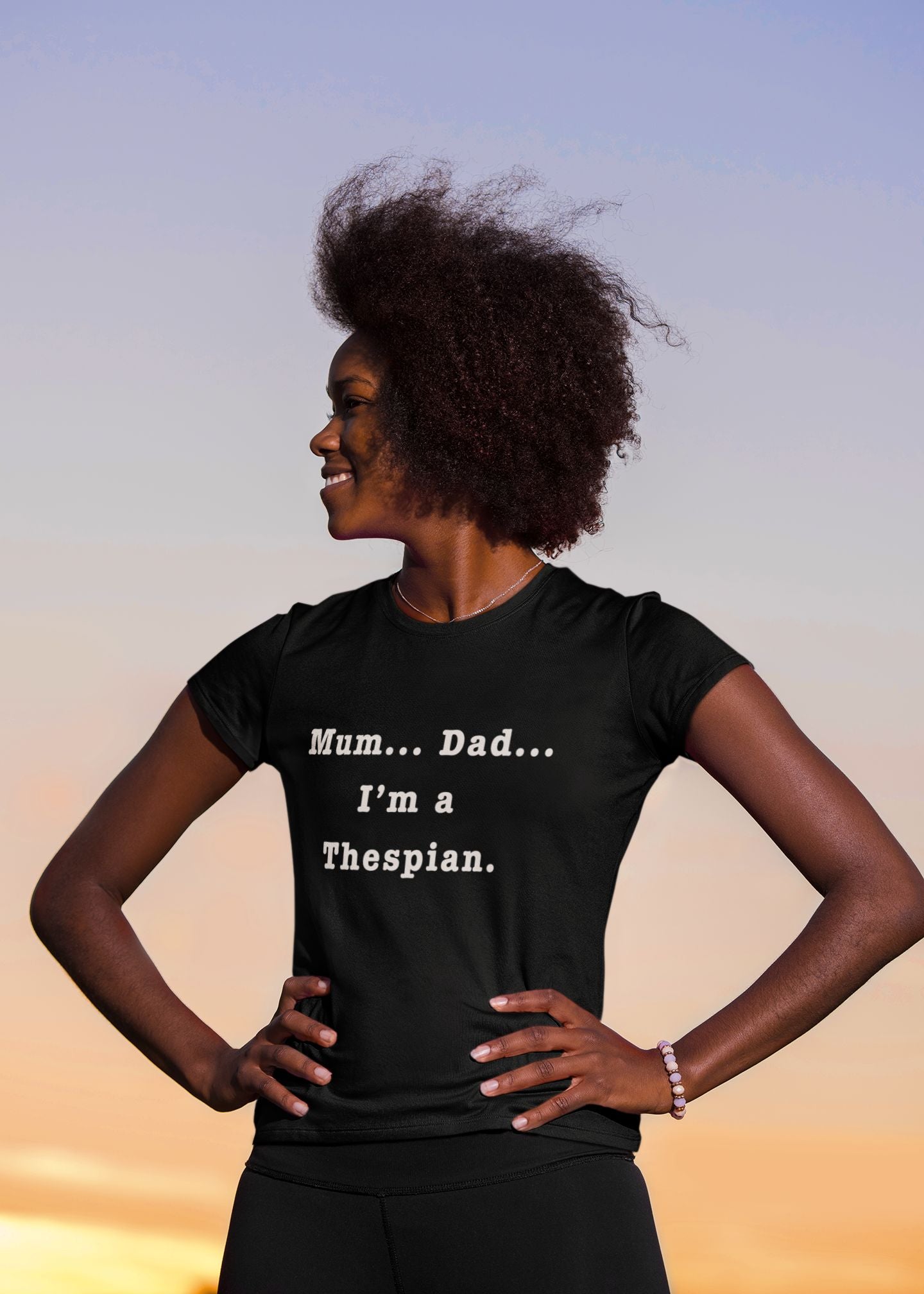 "Mum… Dad… I'm a Thespian Women's Theatre T-Shirt – Feminine Fit for Stage Enthusiasts"