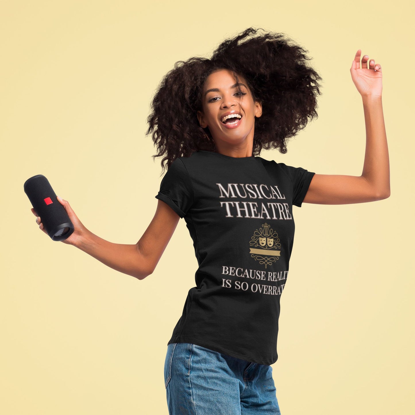 Women's Musical Theatre T-Shirt – "Because Reality is So Overrated"