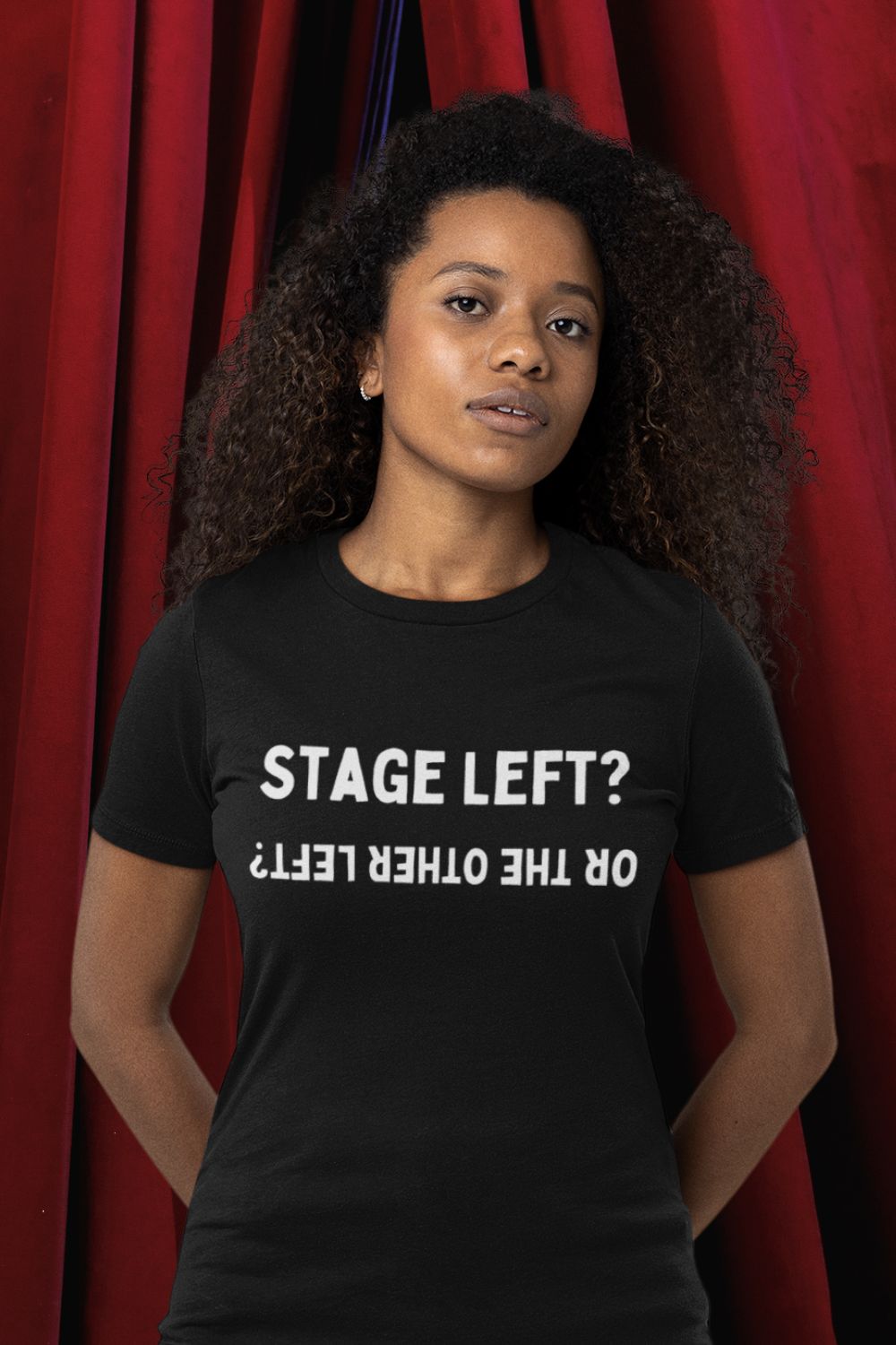 Women’s Fitted “Stage Left? …Or the Other Left?” Black T-Shirt – Theatre Humour Design