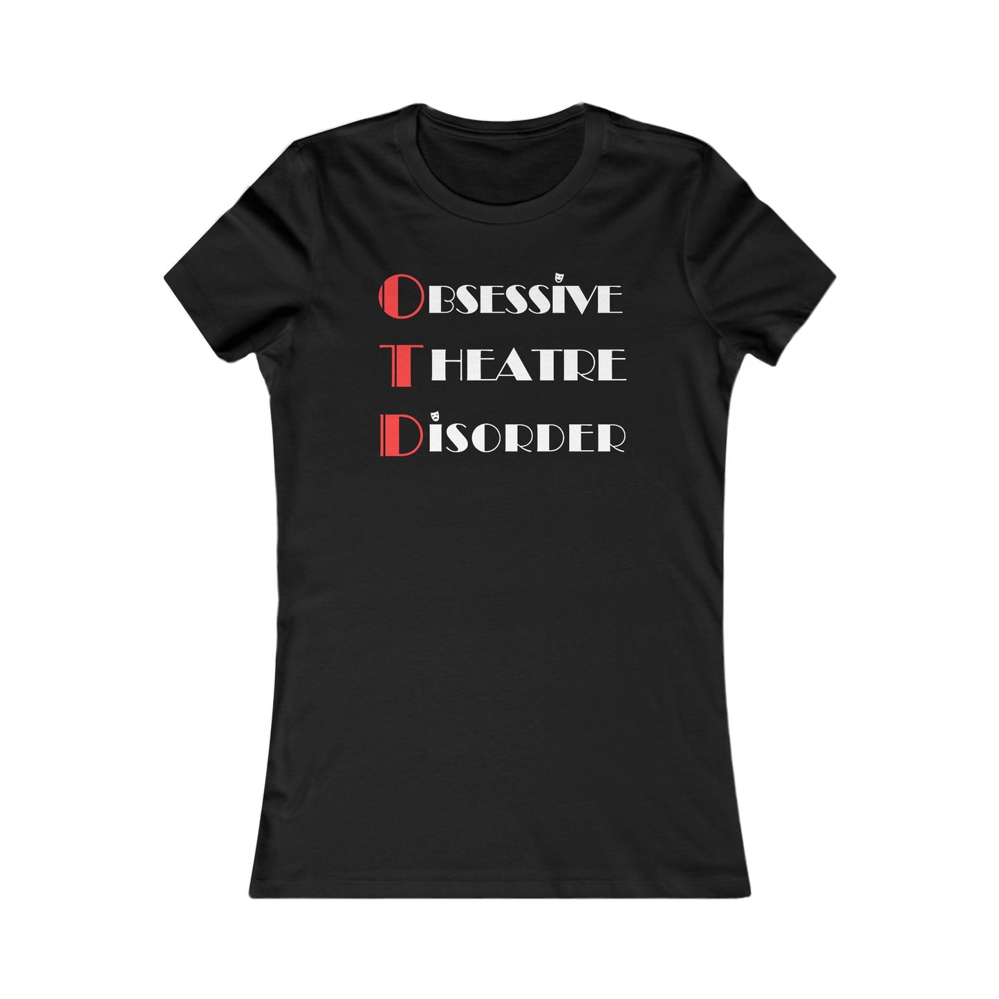 OTD – Obsessive Theatre Disorder Women's T-Shirt | Slim Fit