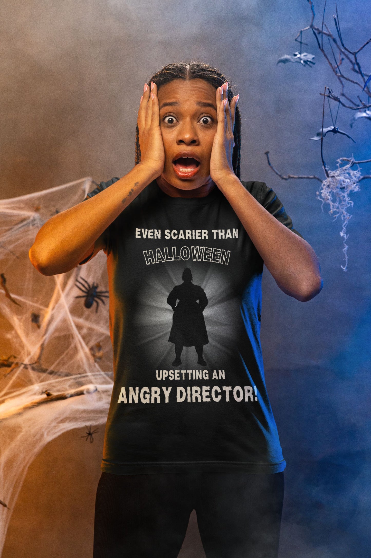 Even Scarier Than Halloween Women’s T-Shirt – Upsetting an Angry Director