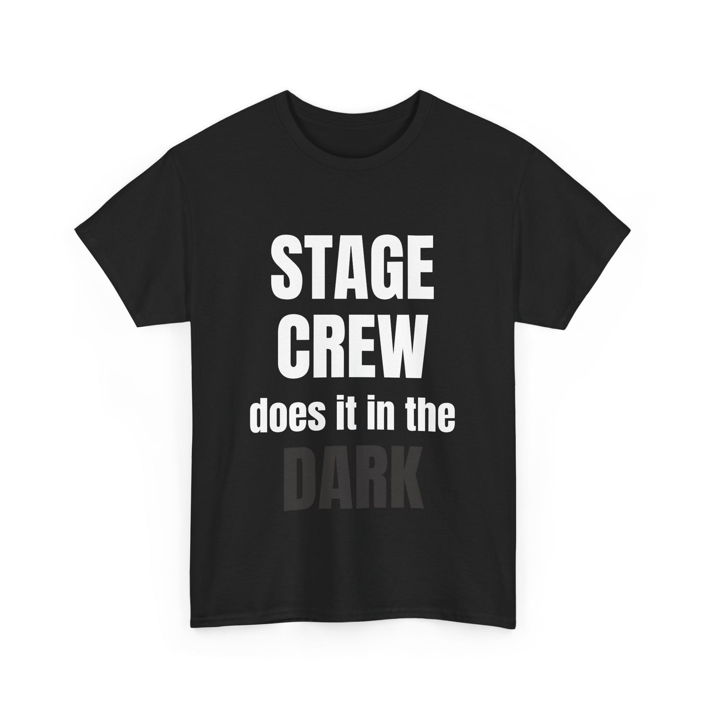 "Stage Crew Does It in the Dark" Unisex T-Shirt – Humour for Theatre Crew