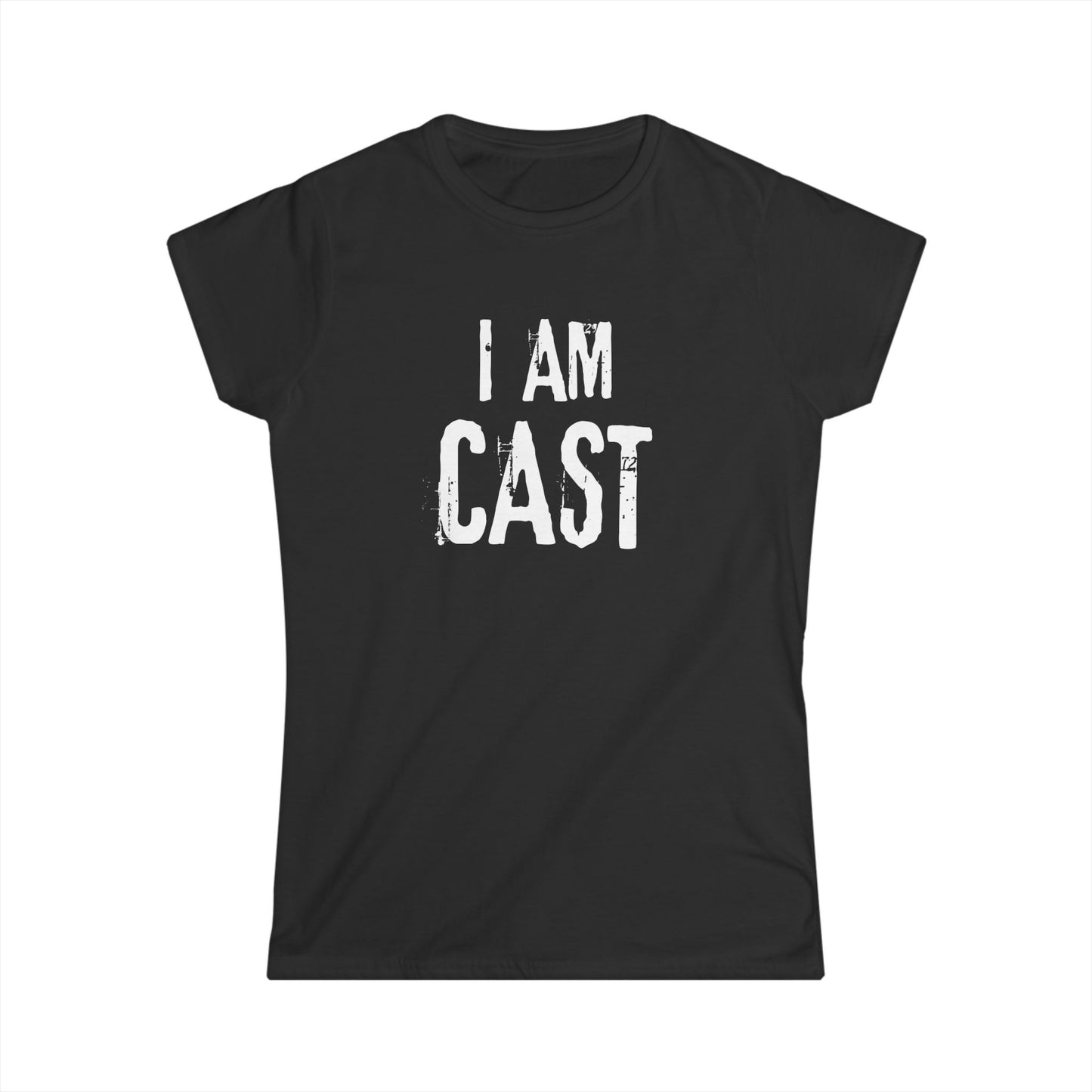 Women’s Theatre T-Shirt – "I Am Cast, Don’t Ask Me About Tech