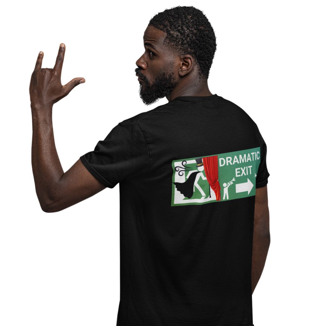 Dramatic Exit Men's T-shirt – Bold Back Design for Theatre Lovers | Unisex Theatre T-shirt