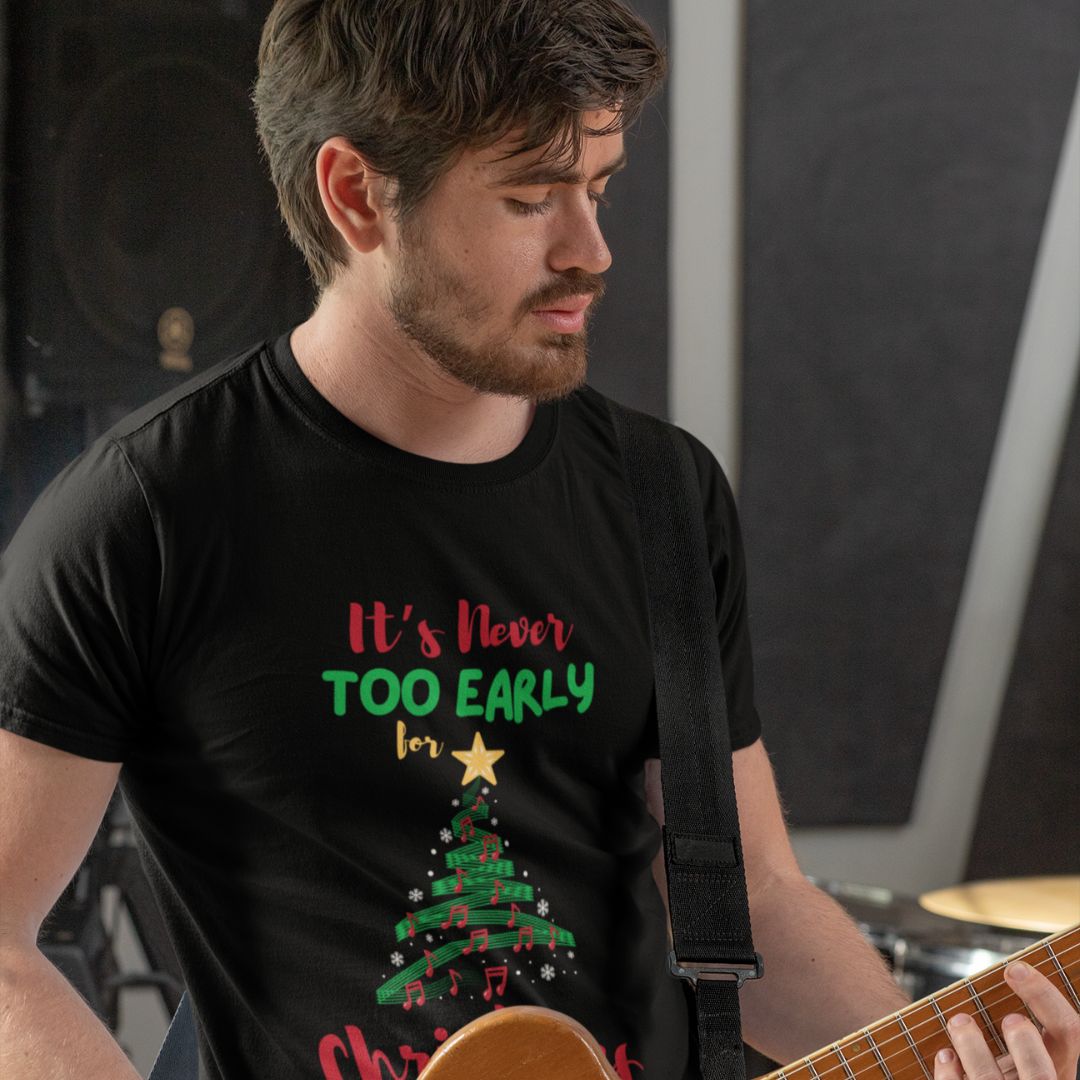 It’s Never Too Early for Christmas Music Men’s T-Shirt – Unisex Design for Holiday Cheer