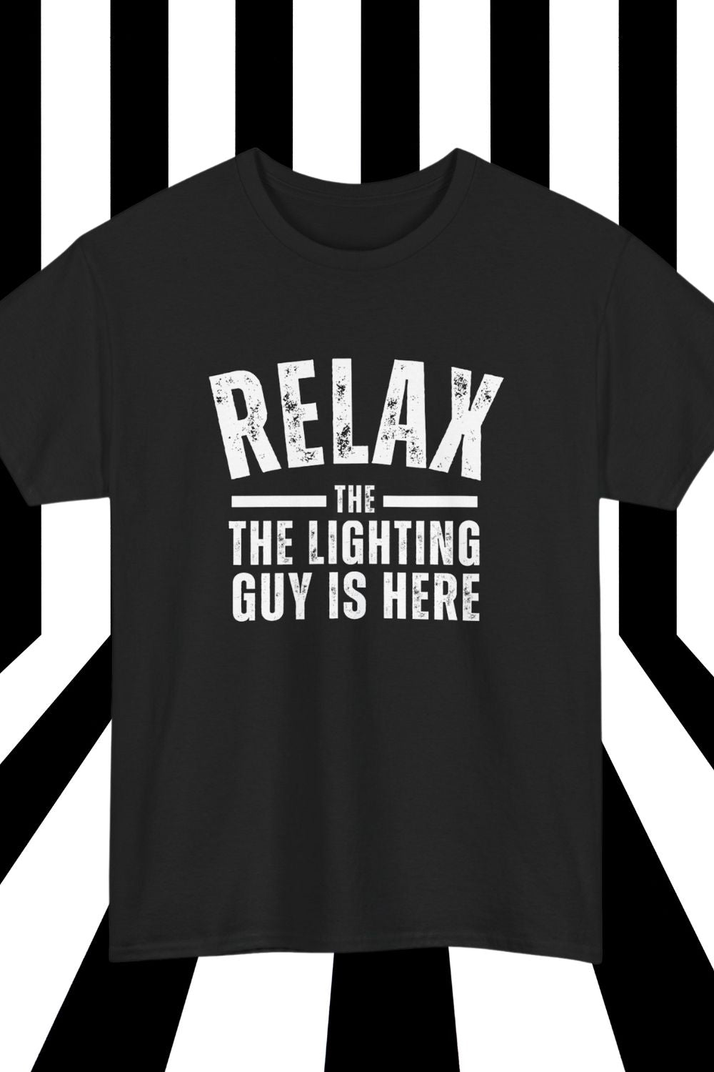“RELAX The Lighting Guy is Here” Men’s Theatre T-Shirt – Backstage Tech Week Classic