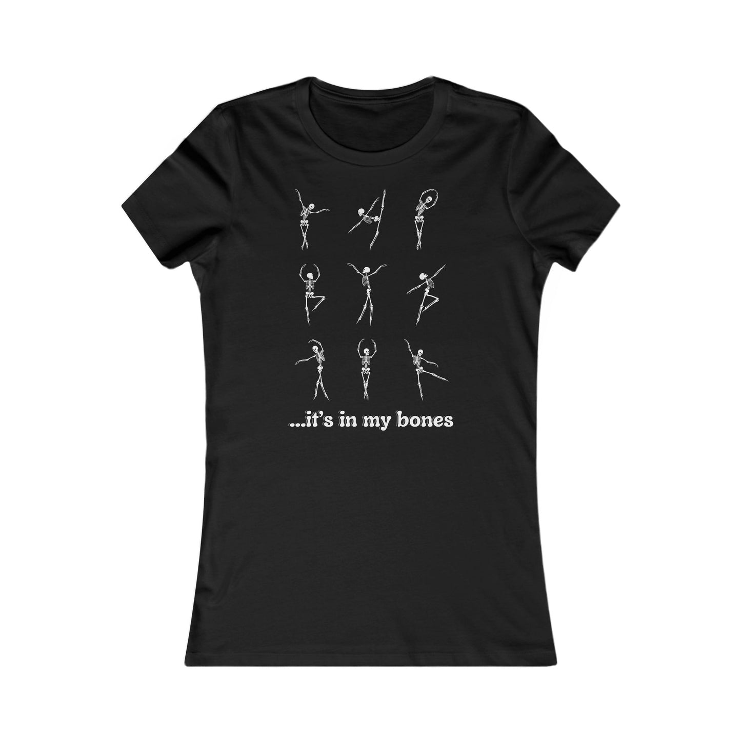 "It's in My Bones" Ballet-Inspired Women's T-Shirt