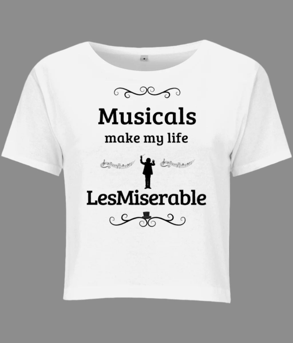 Women's White Cropped Tee – "Musicals Make My Life LesMiserable" – Perfect for Theatre Lovers
