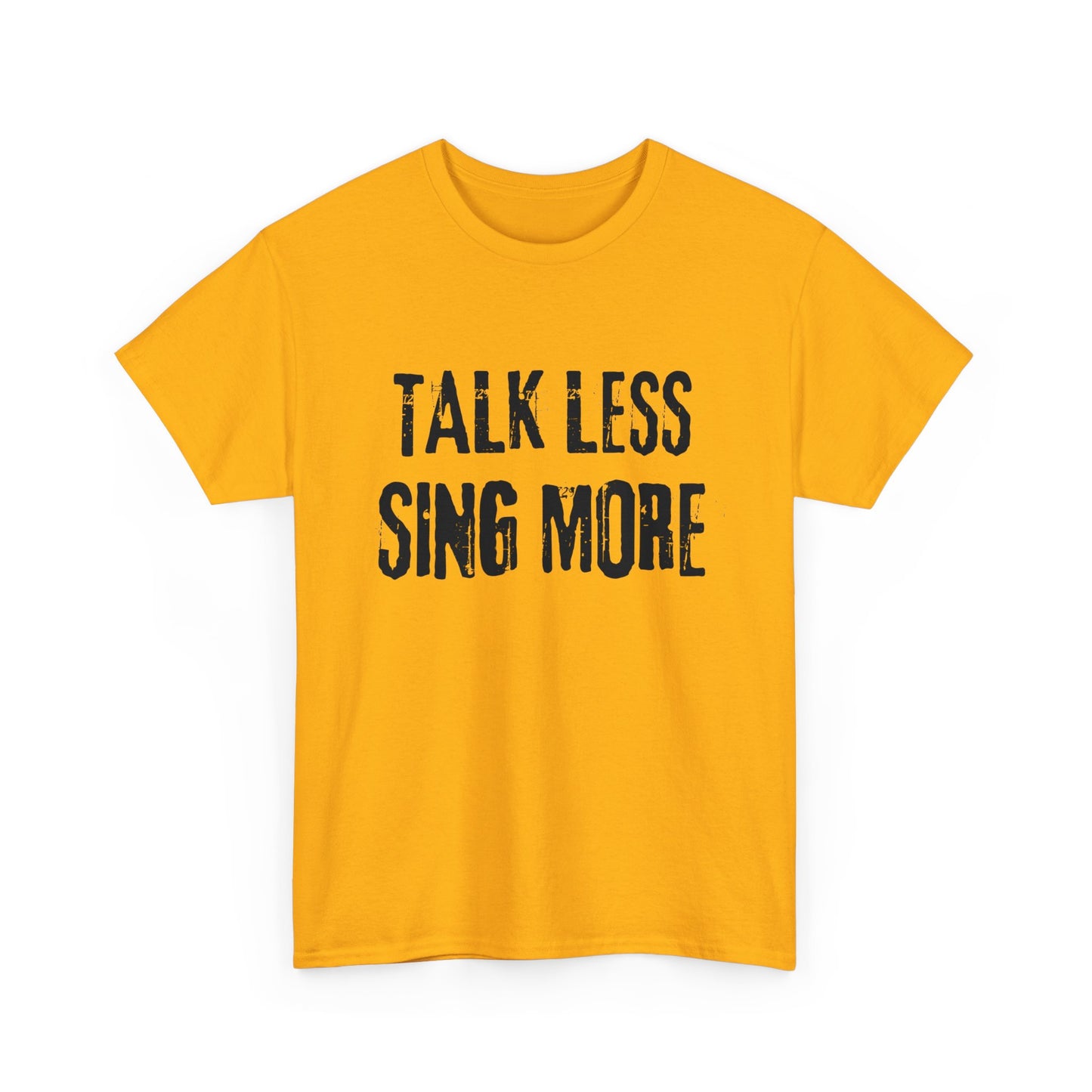 “Talk Less, Sing More” T-Shirt – Classic Unisex Cotton Design for Theatre & Musical Lovers