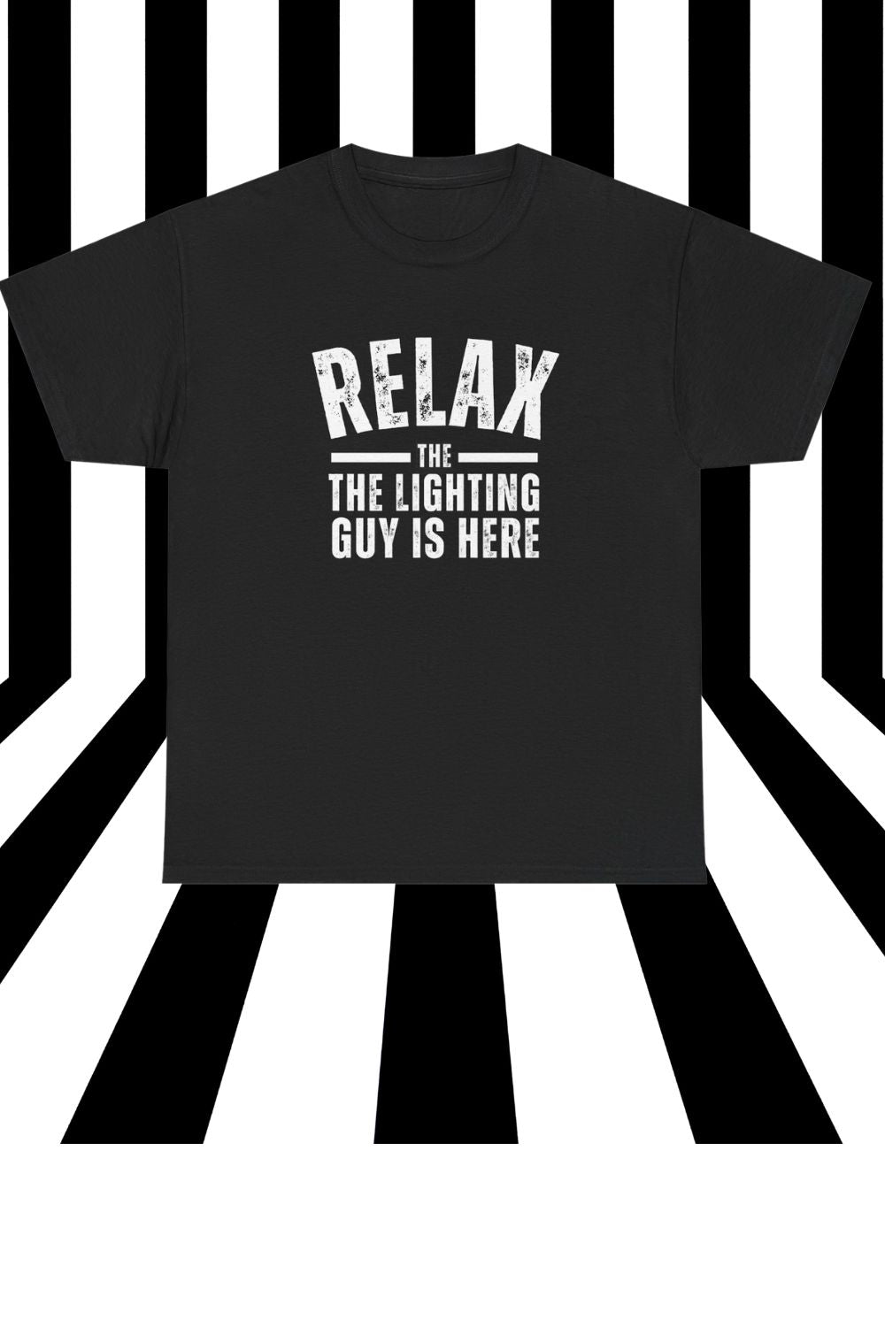 “RELAX The Lighting Guy is Here” Men’s Theatre T-Shirt – Backstage Tech Week Classic