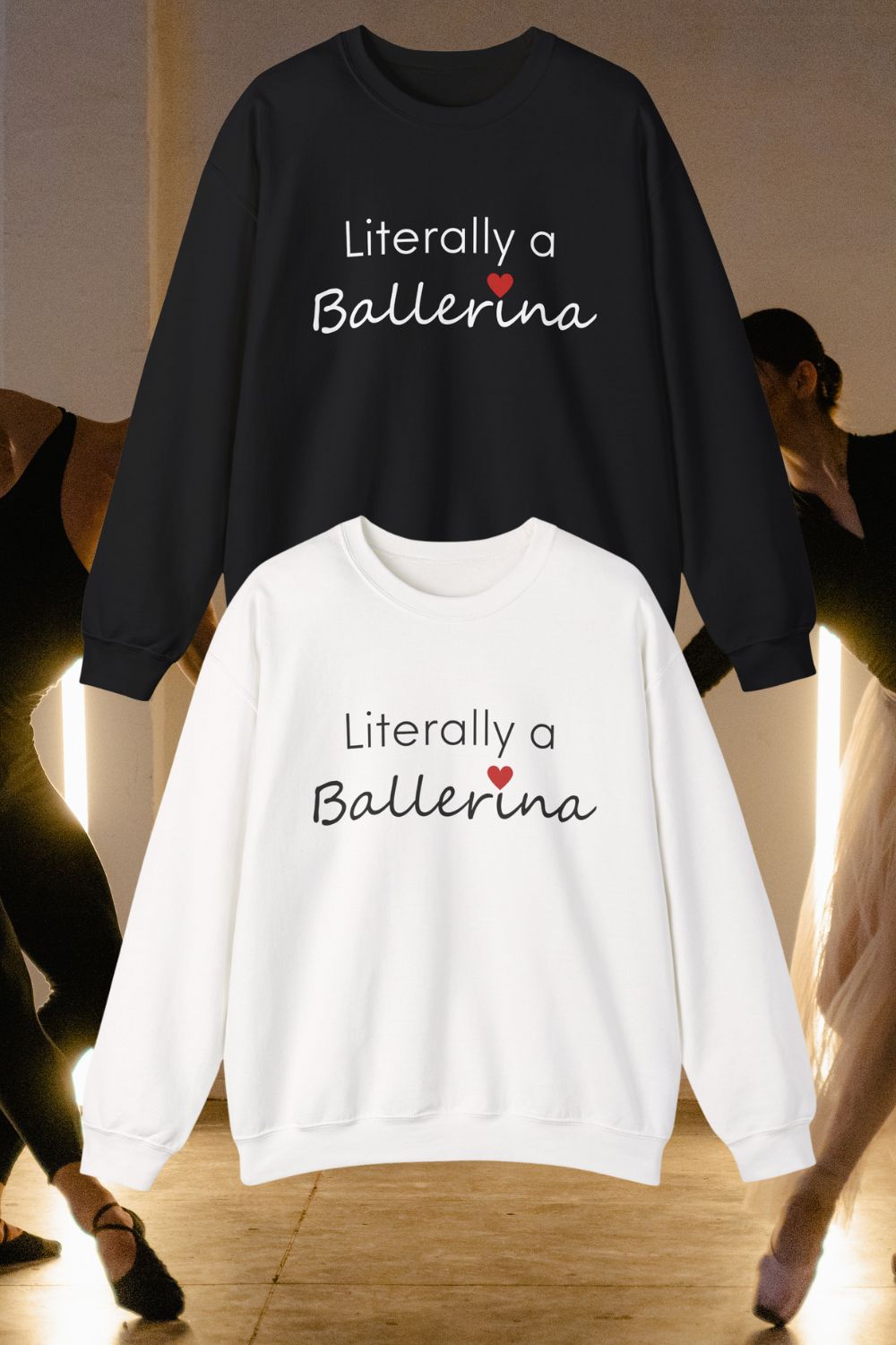 “Literally a Ballerina” Unisex Crewneck Sweatshirt – Women’s Dance Collection