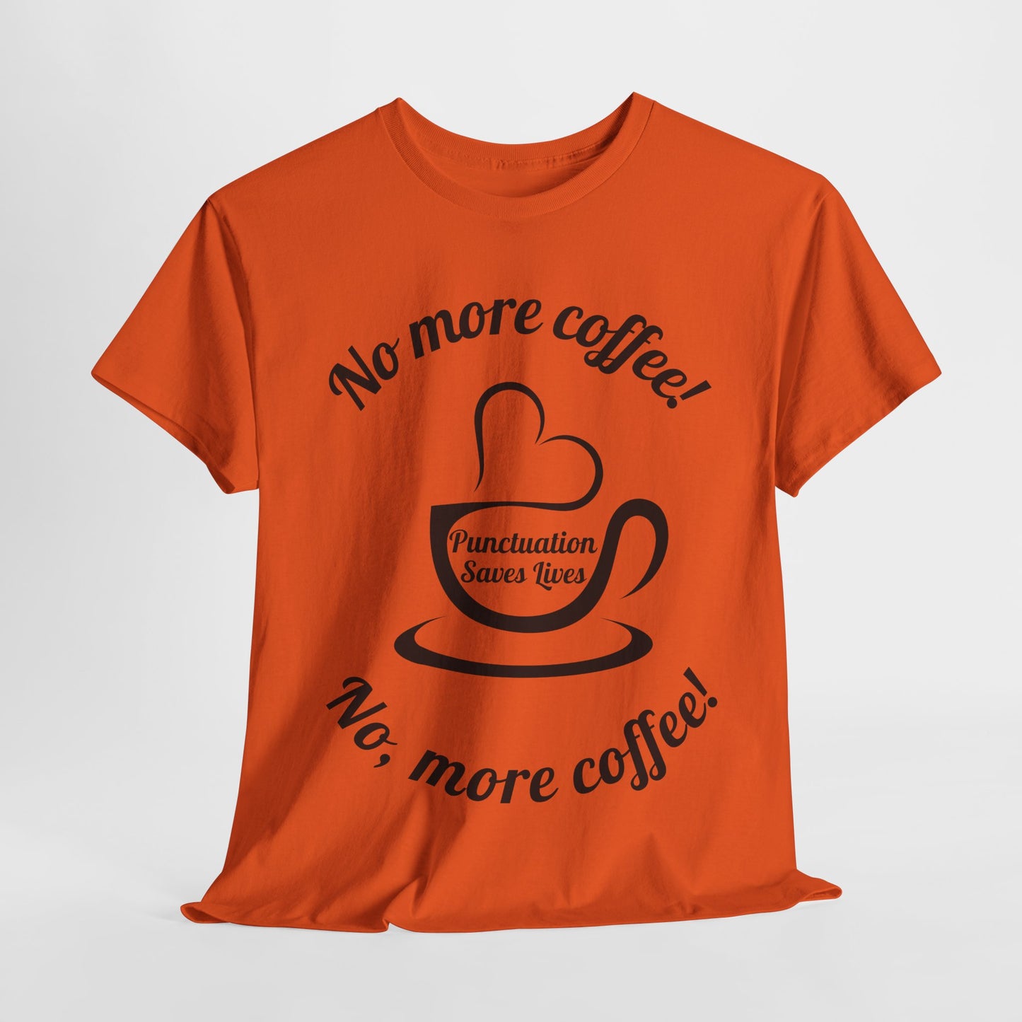 "No More Coffee" – Men's T-Shirt (Unisex Fit) for Grammar & Coffee Lovers