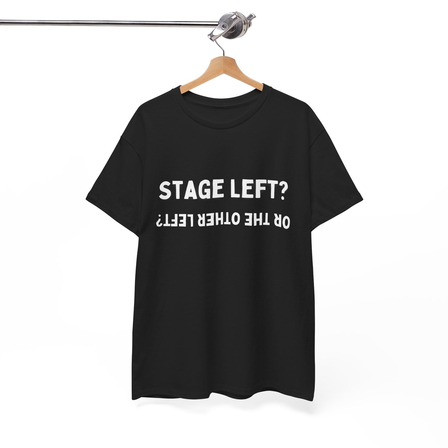 Men’s “Stage Left? …Or the Other Left?” Unisex Black T-Shirt – Theatre Humour Design