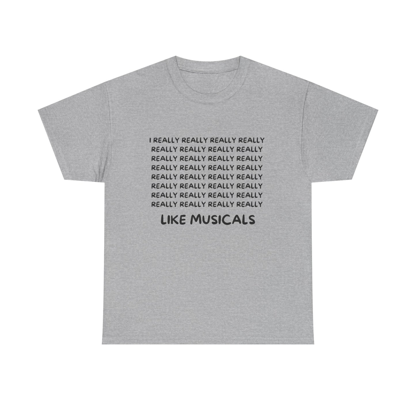 Funny Musical Theatre Men's T-Shirt – “I REALLY REALLY REALLY Like Musicals” – Black, Navy & Sport Grey
