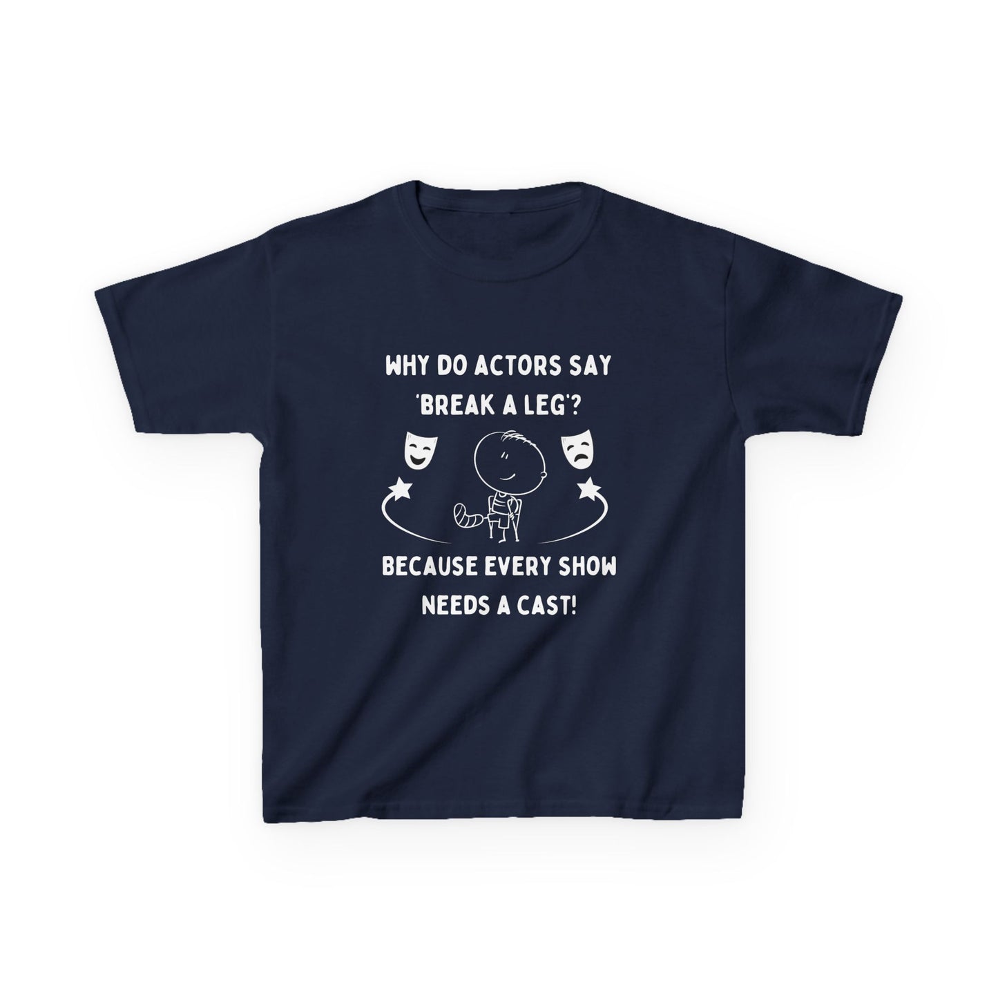 Kids' "Break a Leg" T-Shirt – Fun Theatre Gift for Young Actors & Drama Enthusiasts