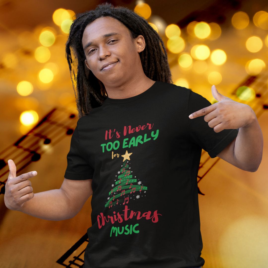 It’s Never Too Early for Christmas Music Men’s T-Shirt – Unisex Design for Holiday Cheer