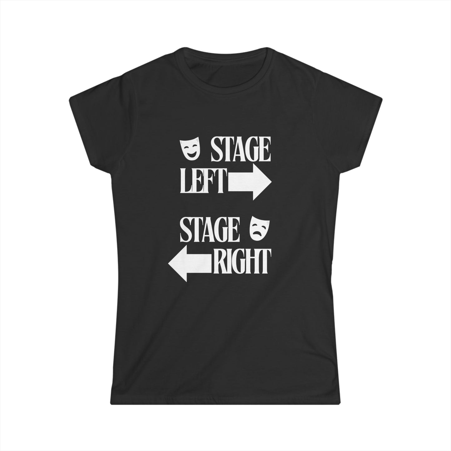 Stage Left Stage Right Women's Softstyle T-shirt – Perfect for Theatre Lovers