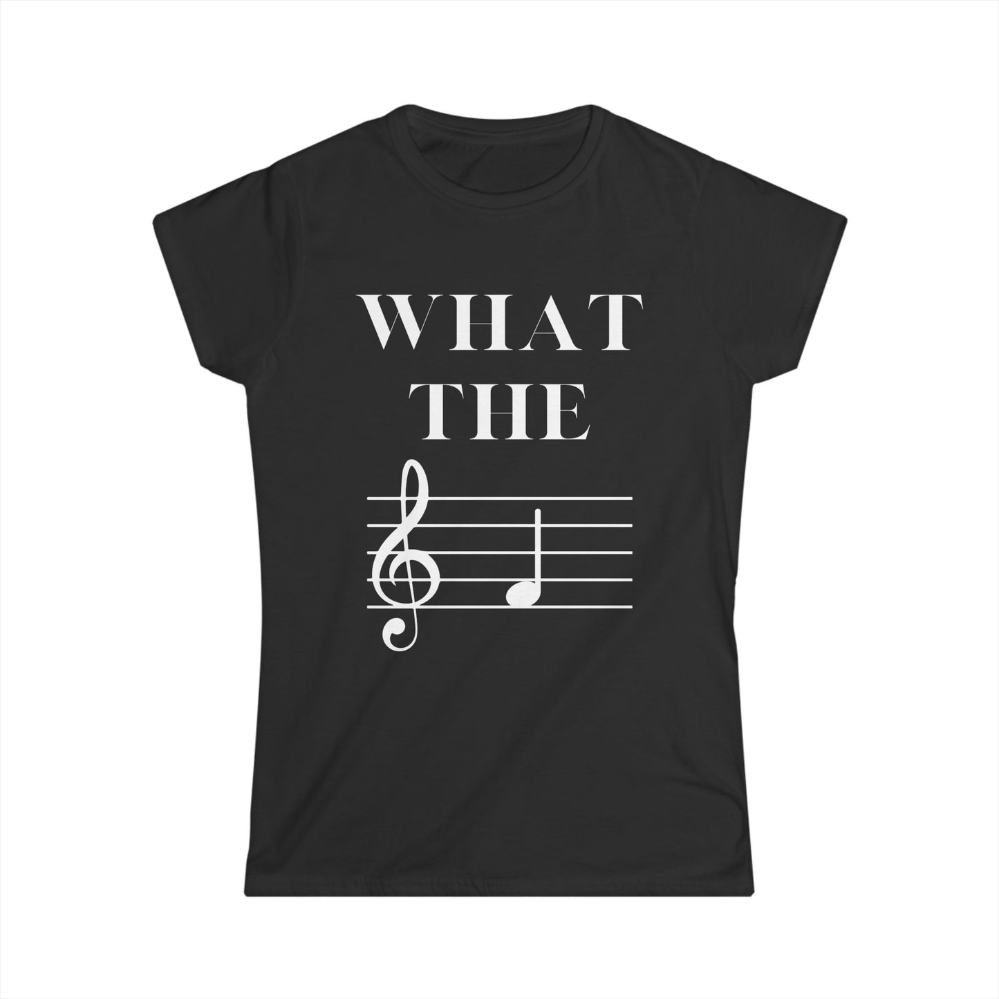 "What the F" Musical Women's Softstyle T-Shirt for Music and Theatre Lovers