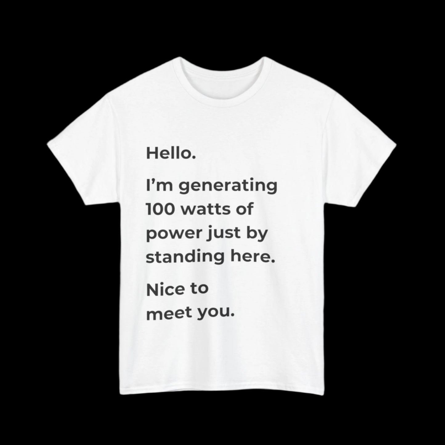 Hello, I'm Generating 100 Watts (Unisex) Men's T-shirt: A Powerful Science-Inspired Design