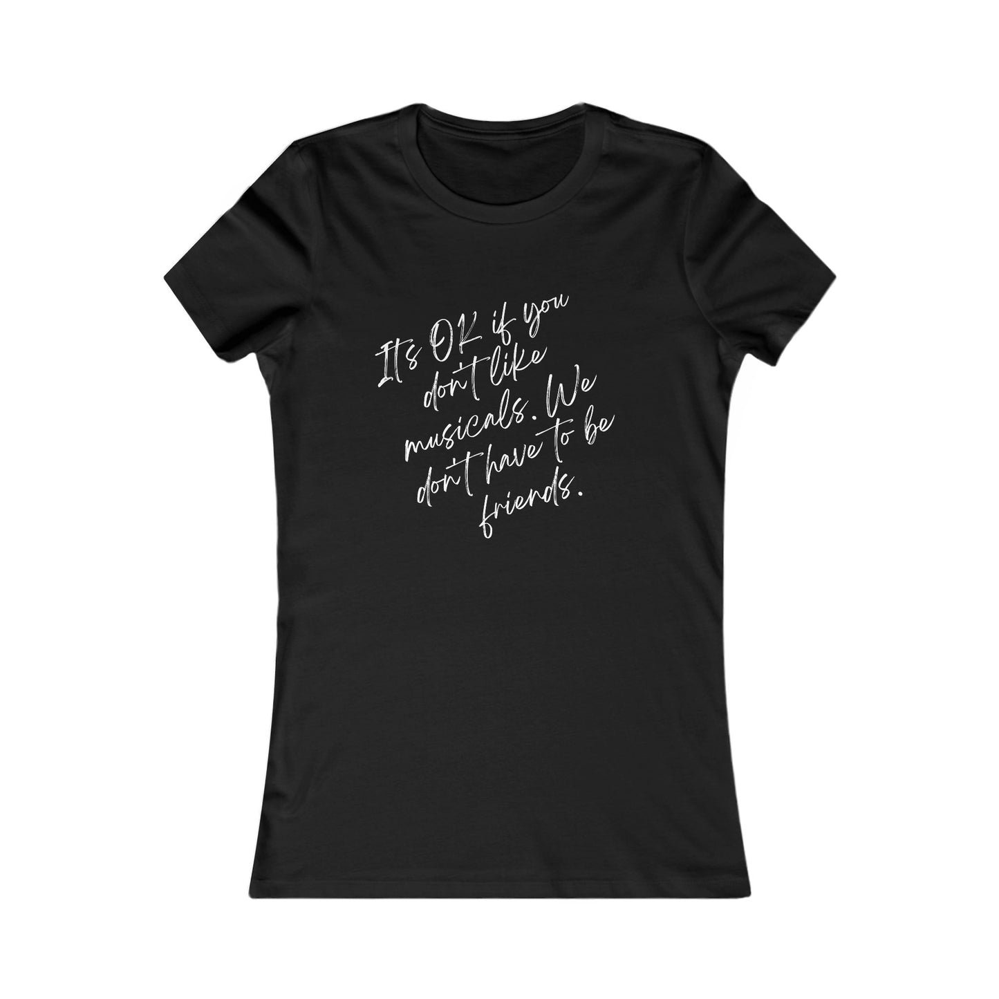 Funny Musical Theatre Women's T-Shirt – “It’s OK If You Don’t Like Musicals” – Slim Fit, Black, Navy & Berry
