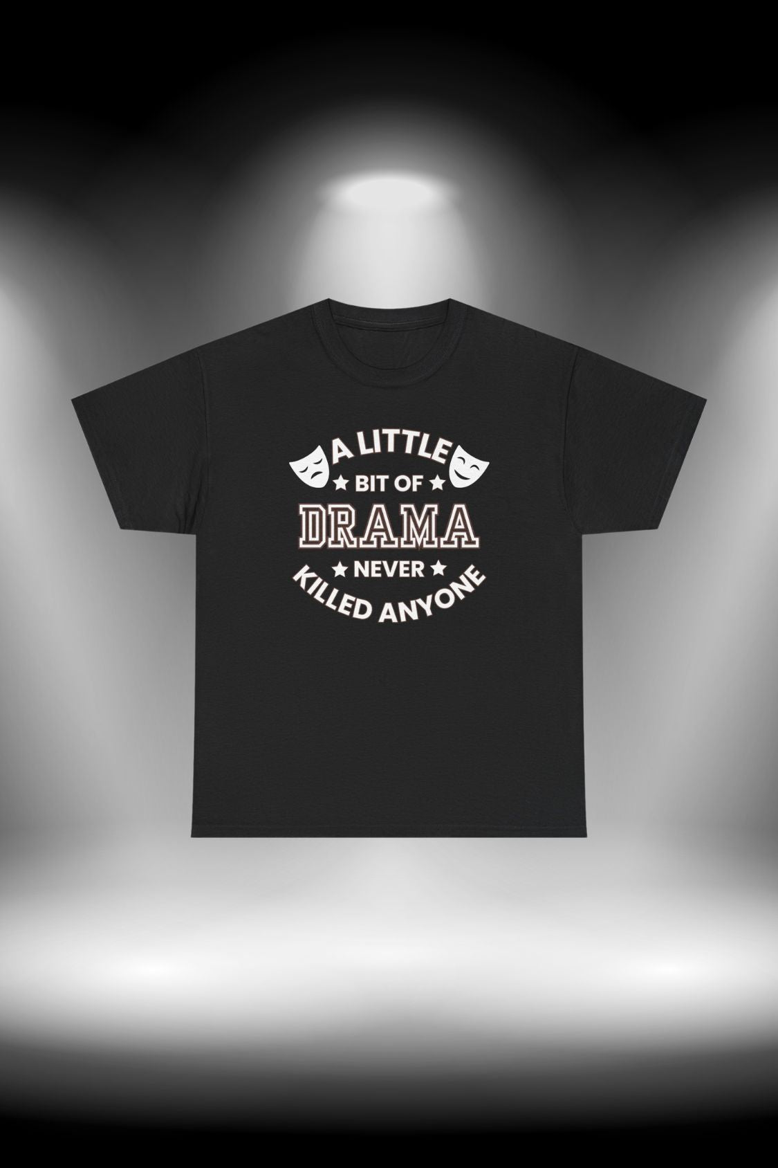 A Little Bit of Drama Never Killed Anyone – Men’s Theatre T-Shirt with Comedy & Tragedy Masks