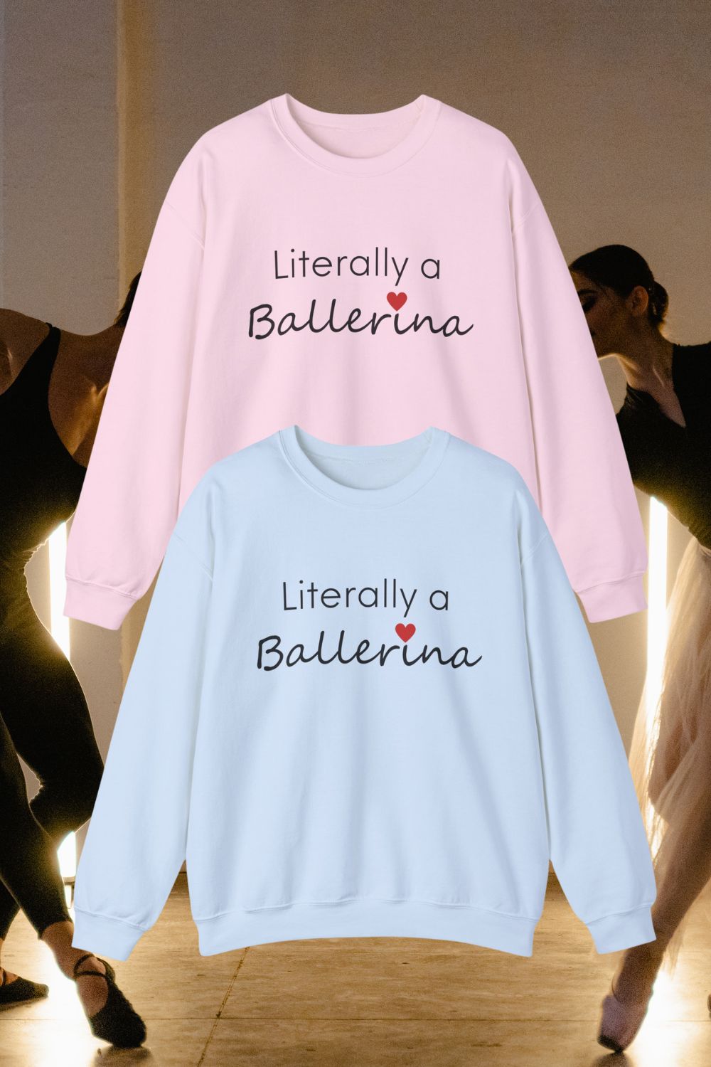 “Literally a Ballerina” Unisex Crewneck Sweatshirt – Women’s Dance Collection