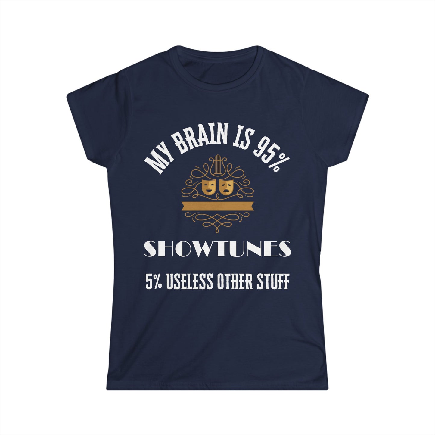 My Brain is 95% Showtunes Musical Theatre Women's T-Shirt