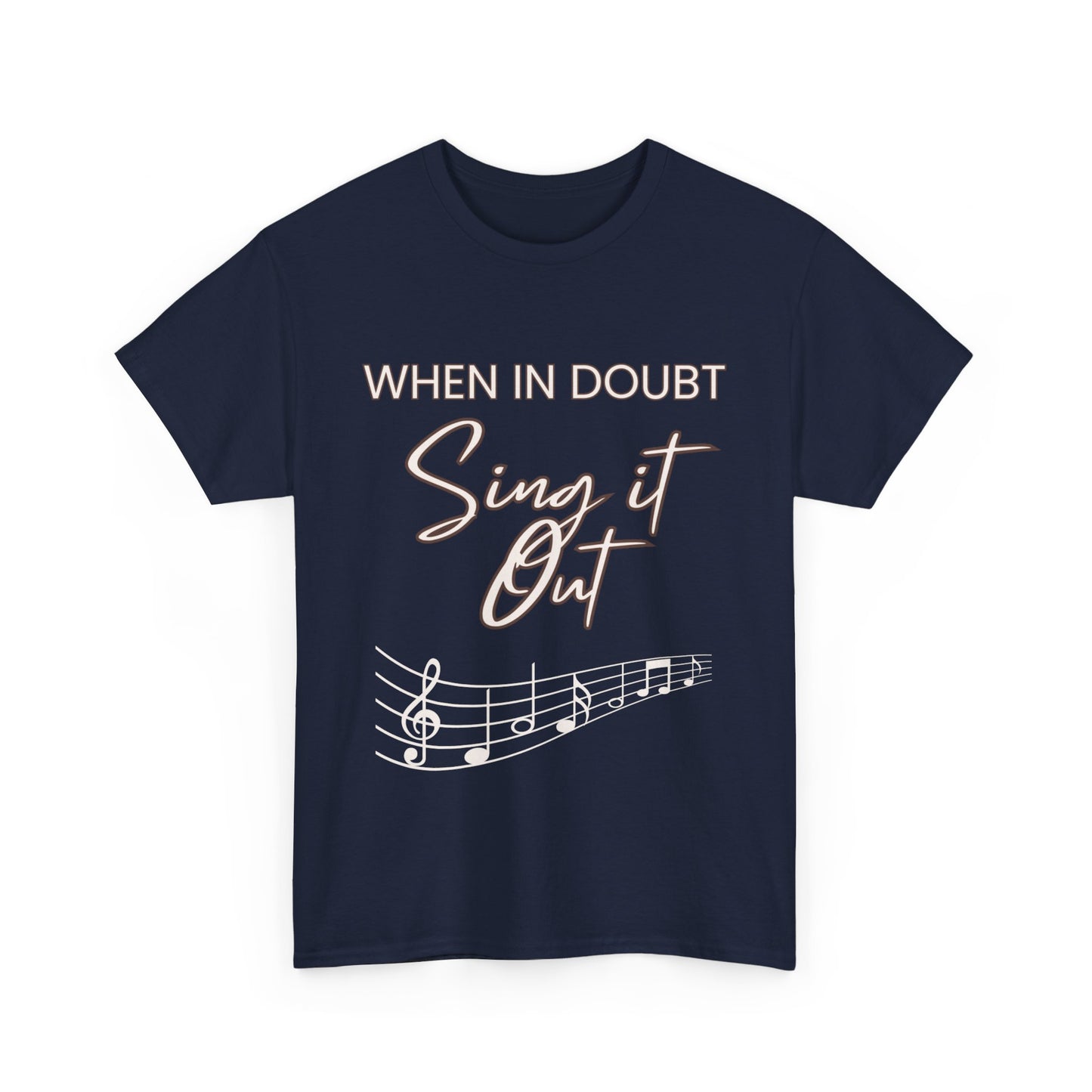 Men's “When In Doubt - Sing It Out” Cotton Unisex T-Shirt – Theatre & Music Lovers Design