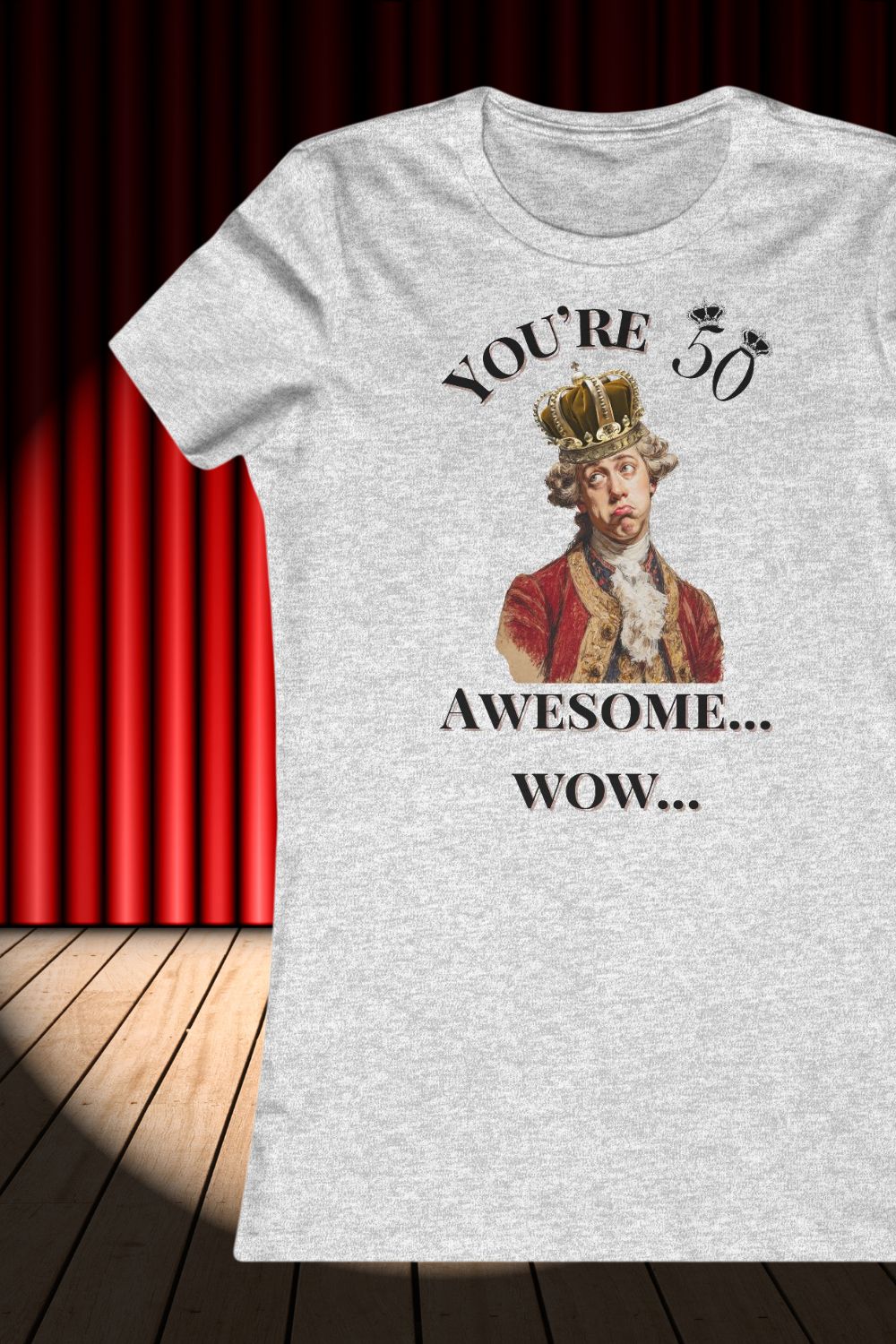 Women’s Theatre 50th Birthday T-Shirt – You’re 50. Awesome. Wow.